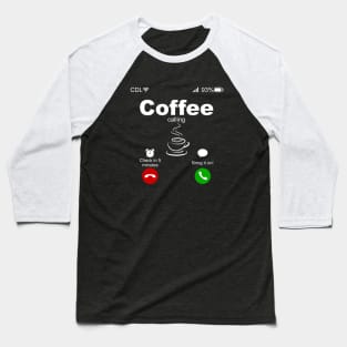 Coffee Calling Baseball T-Shirt